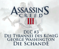 Assassin's Creed 3 - DLC #3 - Die Tyrannei des König George Washington - Die Schande